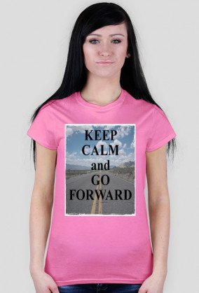 Damska koszulka KEEP CALM and GO FORWARD