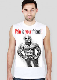 Pain is your friend!