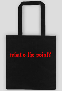 what s the point?