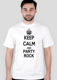 KEEP CALM and PARTY ROCK