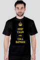 KEEP CALM and CALL BATMAN