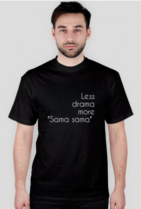 Koszulka "Less drama" (czarna)