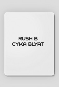 Podkładka pod myszkę "RUSH B CYKA BLYAT"