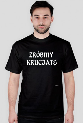 Koszulka "zróbmy krucjatę"