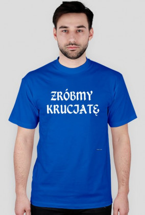 Koszulka "zróbmy krucjatę"