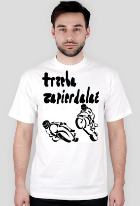 Koszulka: Trzeba zapierdalać