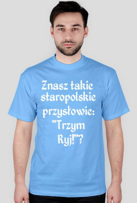 Przysłowie "Trzym Ryj!"