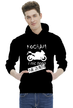 Kocham motocykle i nic tego nie zmieni - męska bluza motocyklowa