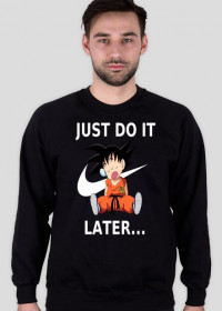 Just do it later bluza