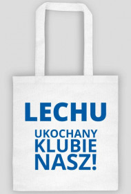 Torba: Lech Poznań - Lechu ukochany klubie nasz!