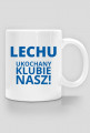 Kubek: Lech Poznań - Ukochany klubie nasz!