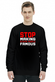 Stop making stupid people famous (bluza) jasna grafika