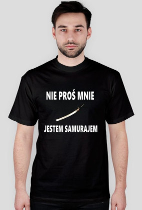 Koszulka „Nie Proś Mnie Jestem Samurajem” by FRESH TXTL