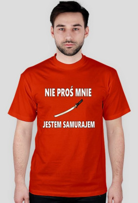 Koszulka „Nie Proś Mnie Jestem Samurajem” by FRESH TXTL