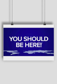You Should Be Here