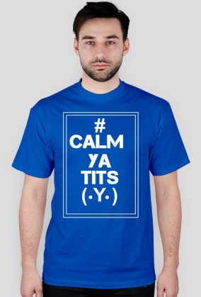 Calm Ya Tits