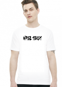 Biała koszulka "Wpisz tekst"