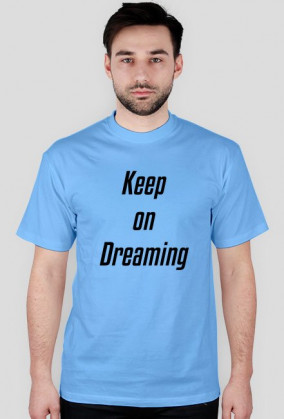 Keep on Dreaming