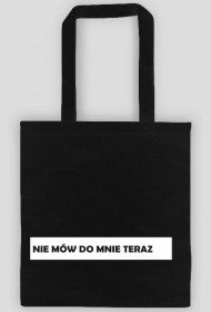 Eko torba "Nie mów do mnie teraz"