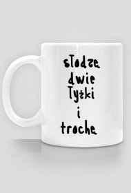 Kubek "słodzę dwie łyżki i trochę"