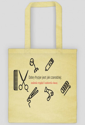 Torba z nadrukiem "Dobry fryzjer jest jak czarodziej: zmienia wygląd i uzdrawia duszę"