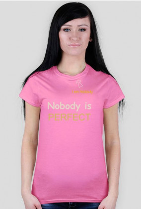 Koszulka Nobody is Perfect Damska