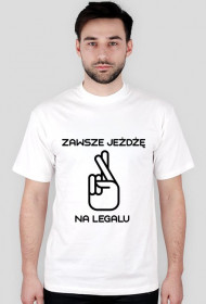 ZAWSZE JEŻDŻĘ NA LEGALU