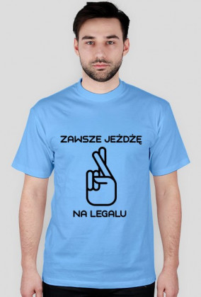 ZAWSZE JEŻDŻĘ NA LEGALU