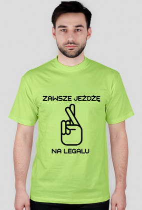 ZAWSZE JEŻDŻĘ NA LEGALU