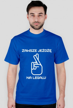 ZAWSZE JEŻDŻĘ NA LEGALU