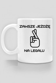 ZAWSZE JEŻDŻĘ NA LEGALU