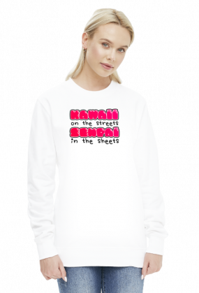 Kawaii bluza - "Kawaii on the streets, senpai in the sheets"