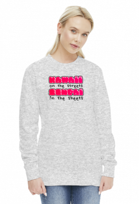 Kawaii bluza - "Kawaii on the streets, senpai in the sheets"