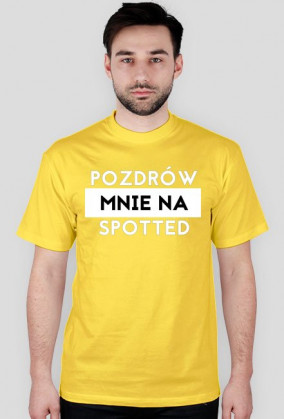 Pozdrów mnie na spotted koszulki