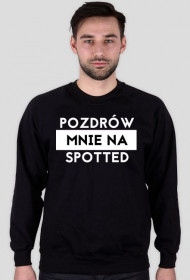 Pozdrów mnie na spotted bluza męska