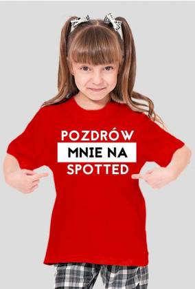 Pozdrów mnie na spotted koszulka dziecięca