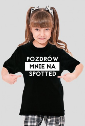 Pozdrów mnie na spotted koszulka dziecięca