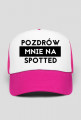 Pozdrów mnie na spotted czapka