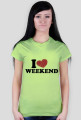 I love weekend
