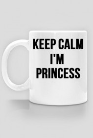 Keep Calm I'm Princess - kubek