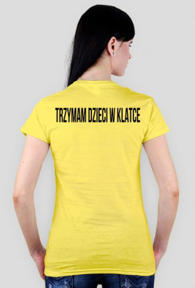 Koszulka Damska napis z tyłu Trzymam dzieci w klatce