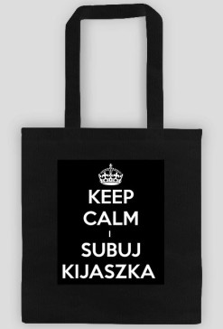 Torba Keep Calm i Subuj Kijaszka !