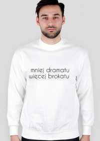 Bluza "Mniej dramatu" (biała)