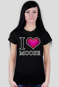 I love Moose