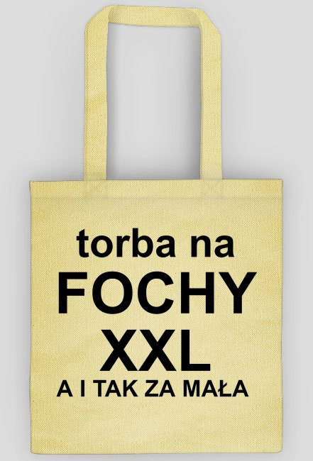torba na FOCHY XXL A I TAK ZA MAŁA