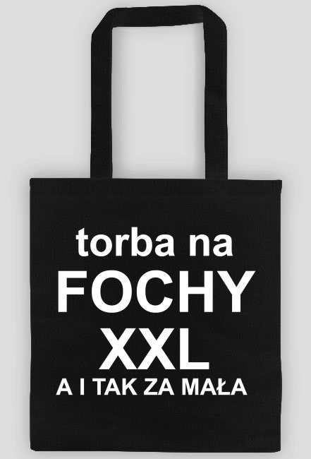 torba na FOCHY XXL A I TAK ZA MAŁA