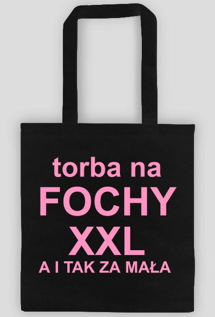 torba na FOCHY XXL A I TAK ZA MAŁA