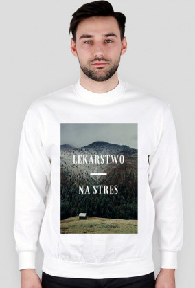 Lekarstwo na stres - bluza męska