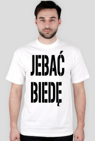 Koszulka Jebać Biedę