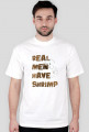 Real Man - T-shirt